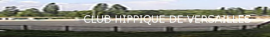 CLUB HIPPIQUE DE VERSAILLES